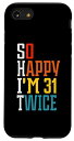 iPhone SE (2020) / 7 / 8 面白い62歳の誕生日Tシャツ So Happy I 039 m 31 Twice Birthday ユーモア スマホケース