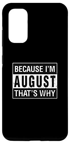 Galaxy S20 August Name Because I'm August That's Why X}zP[X