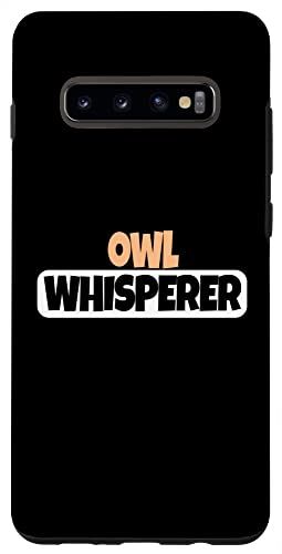Galaxy S10+ Owl Whisperer ? 面白いフクロウ愛好家 スマホケース