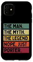 ポーター スマホケース メンズ iPhone 11 The Man The Myth The Legend NOPE Just Porter 面白い引用 スマホケース