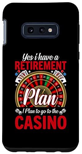 Galaxy S10e カジノポーカー ギャンブラー Yes I Do Have A Retirement Plan スマホケース