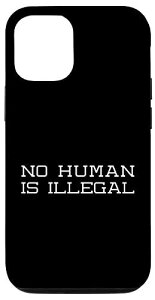 iPhone 12/12 Pro No Human Is Illegal On Stolen Land Stop Racism 反人種差別主義者 スマホケース