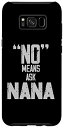 Galaxy S8+ No Means Ask Nana ̓ LbY c ̎q [X X}zP[X