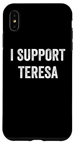 iPhone XS Max I Support Teresa、Teresa Supporter スマホケース