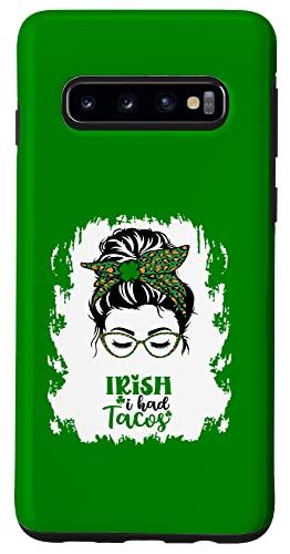 Galaxy S10 Irish I had Tacos St Patricks Day Messy Bunn Funny Taco Lover スマホケース