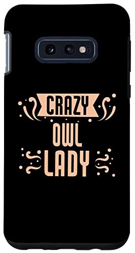 Galaxy S10e Crazy Owl Lady - 面白いフクロウ スマホケース