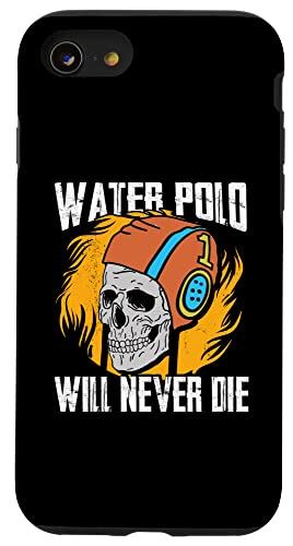 iPhone SE (2020) / 7 / 8 Water Polo Will Never Die | Water Polo XPgv[[ X}zP[X