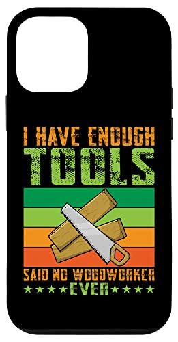 iPhone 12 mini I Have Enough Tools Said No Woodworker Ever カーペンター スマホケース