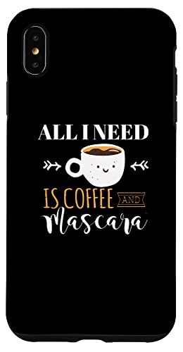iPhone XS Max All I Need Is Coffee & Mascara カフェイン エスプレッソホワイトカップ スマホケース