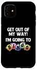 iPhone 11 Get Out Of My Way! I'm Going To Bingo - 面白いギャンブルビンゴ スマホケース