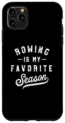 iPhone 11 Pro Max Rowing Is My Favorite Seasonre[WAeB[N X}zP[X