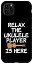 iPhone 11 Pro Max Relax The Ukulele Player Is Here ウクレレリストのための面白いTシャツ スマホケース