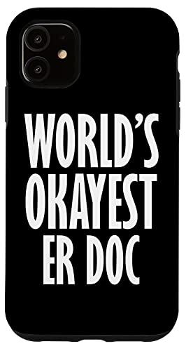 iPhone 11 ER Doc: World's Okayest Funny スマホケース