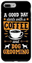 iPhone 7 Plus/8 Plus 良い日はコーヒーと犬のグルーミングペットグルーマーから始まります スマホケース