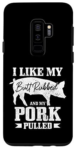 Galaxy S9+ I Like My But Rubbed & My Pork Pullled ⤷ BBQ ޥۥ