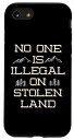 MOA쥯Ȥ㤨iPhone SE (2020 / 7 / 8 No One Is Illegal On Stolen Land Stop Racism ȿͼﺹ̼ ޥۥפβǤʤ6,160ߤˤʤޤ