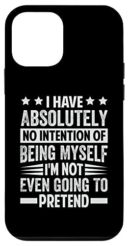 iPhone 12 mini I Have Absolutely No Intention Of Being Myself - Funny Irony スマホケース