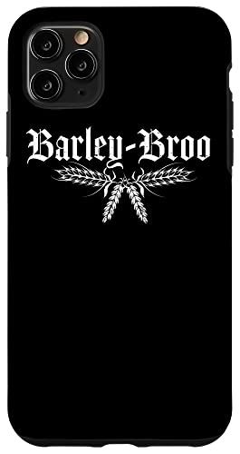 iPhone 11 Pro Max Barley Broo For Malt Whiskey Drinkers - Malt Barley Broo スマホケース