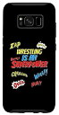 Galaxy S8 Wrestling Is My Superpower - レスリングレスラー スマホケース