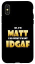 iPhone X/XS Matt Costume IDGAF Meme Personalized First Name Matthew スマホケース