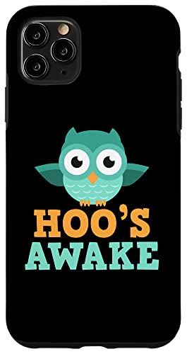 iPhone 11 Pro Max Hoo's Awake 面白くてかわいいフクロウ愛好家 Who's Hoot Pun Joke スマホケース