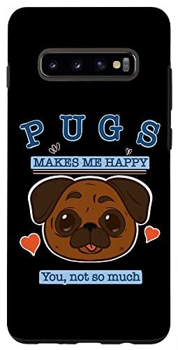Galaxy S10+ Pugs Make Me Happy You Not So Much pO̎ X}zP[X