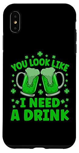 iPhone XS Max You Look Like I Need A Beer Irish Drinking St Patricks Day スマホケース