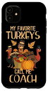 iPhone 11 My Favorite Turkeys Call Me Coach 感謝祭コーチ スマホケース