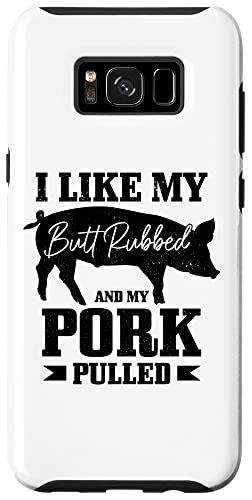 Galaxy S8+ I Like My But Rubbed & My Pork Pullled ⤷ BBQ ޥۥ