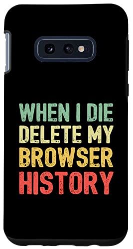 Galaxy S10e When I Die Delete My Browser History - ビンテージレトロカラー スマホケース