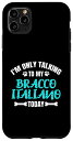 iPhone 11 Pro Max I'm Only Talking To My Bracco Italiano Today ブラッコ・イタリアーノ スマホケース