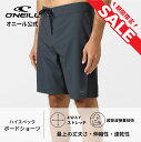 \ 半額セール / 【オニール公式】 ボードショーツ 水着 サーフパンツ メンズ ハイパーフリーク テック トラベラー エンデューロ 19インチ ブランド SP5106001