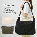 リネーム バッグ RSH-22032 Rename 楽天 おしゃれ ショルダーバック バック ショルダーバッグ レディース メンズ シンプル キャンバス 帆布 ...
