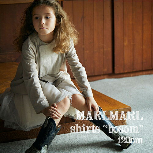 【全3色/キッズ】MARLMARL マールマール：シャツ bosom（ブザム）100-120cm［ラ