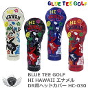 BLUE TEE GOLF ブルーティーゴルフ HI HAWAII エナメルドライバー用ヘッドカバー HC-030