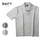 バフィー BAFY ニット スキッパーポロ ボーダー リラックスフィット 16514 グレー ネイビー 23SS メンズ 半袖 夏 春 薄手 ポロシャツ ボーダー 半袖ニット