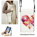 (10%OFFクーポン配布 10/17 09:59まで) No213 flower heart スマホポーチ スマートフォンポシェット ポシェット iPhone Android タッチ操作対応 ショルダーベルト 肩掛け 斜め掛け ポーチ 合皮 帆布 ジャケット ハート
