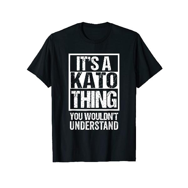 加藤苗字名字 A Kato Thing You Wouldn t Understand Family Name Tシャツ