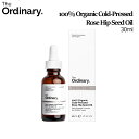 ジオーディナリー The Ordinary 100 Organic Cold-Pressed Rose Hip Seed Oil 30ml/オーガニック コールドプレスローズヒップシードオイル 30ml/Squalane/ビュッフェ/ビタミンC/グリコール酸/ナイアシンアミド10 ＋ジンク1 /美容液