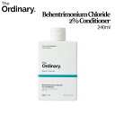 [ジオーディナリー] The Ordinary Behentrimonium Chloride 2% Conditioner 240ml/シャンプー/ヘーコンディショナ/ジオーディナリー/ビ..