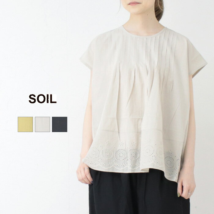 ソイル SOIL コットンボイルカットワークレース クルーネックフレンチスリーブピンタックシャツ I