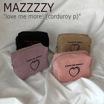 マジー ポーチ MAZZZZY レディース love me more! (corduroy p) ラブミーモア! コーデュロイ ポーチ BLACK ブラック BEIGE ベージュ PINK ピンク LIGHT PURPLE ライトパープル 2778658 ACC