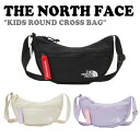 【即納カラー有/国内配送】ノースフェイス クロスバッグ THE NORTH FACE 男の子 女の子 KIDS ROUND CROSS BAG キッズ ラウンドクロスバッグ 全3色 NN2PP03R/S/T バッグ 【中古】未使用品