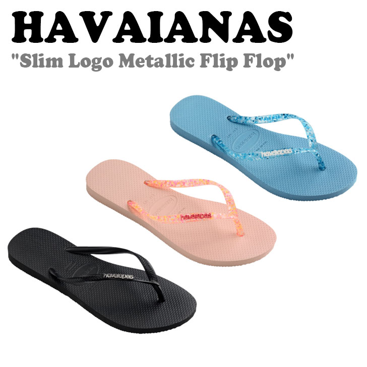 楽天moremoa shopハワイアナス サンダル HAVAIANAS メンズ レディース Slim Logo Metallic Flip Flop スリム ロゴ メタリック フリップ フロップ BLACK ブラック PINK ピンク TRANQUILITY BLUE トランクイリティ ブルー 4119875/2976/9898/1808 シューズ