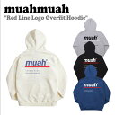 AA p[J[ muahmuah [A[A fB[X Red Line Logo Overfit Hoodie bh C S I[o[tBbg t[fB[ BLACK ubN GRAY O[ INDIGO BLUE CfBS u[ CREAM N[ MUT22905 EFA