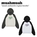 AA p[J[ muahmuah [A[A fB[X Muah Authentic Raglan Hoodie I[ZeBbN O t[fB[ OATMEAL I[g~[ WHITE MELANGE zCg W MUT24103 EFA