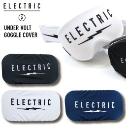 正規品 ELECTRIC エレクトリック ゴーグルカバー UNDER VOLT GOGGLE COVER スキー スノーボード ゴーグルケース【楽天モアスノー】