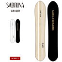 【30日まで使える最大2500円引きクーポン】SABRINA サブリナ CRUZER クルーザー 23-24 2024 スノーボード 板 レディース ウーメンズ