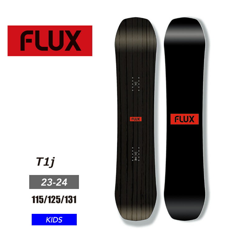 23-24 FLUX フラックス キッズ 板 T1J 子供 ジュニア スノーボード