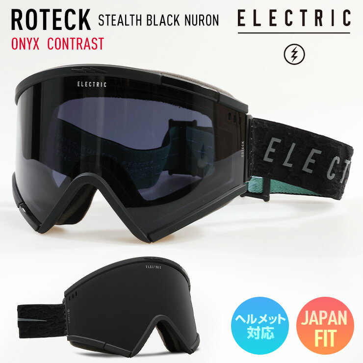 2024 ELECTRIC エレクトリック ROTECK ロテック スノーボード ゴーグル STEALTH BLACK NURON レンズ：ONYX CONTRAST スキー 【モアスノー】